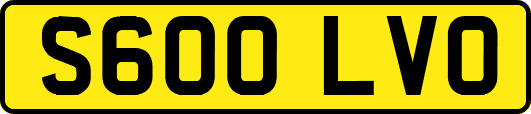 S600LVO